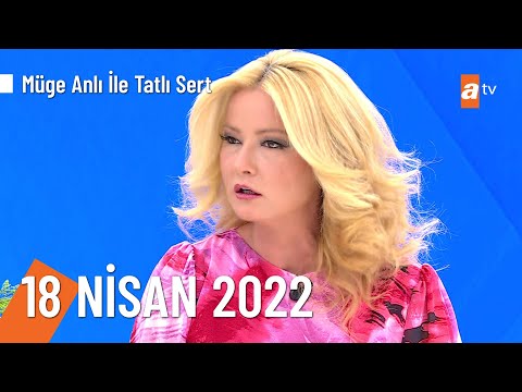 Müge Anlı ile Tatlı Sert 18 Nisan 2022 Pazartesi