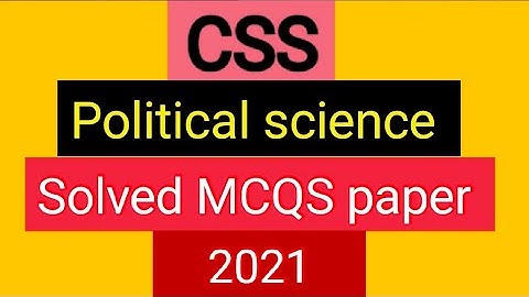 CSS POLITICAL SCIENCE SOLVED MCQS PAPER YEAR 2021