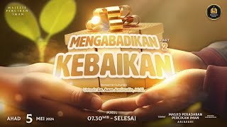 [LIVE MPI] Mengabadikan Kebaikan (bagian 2) I Ahad, 5 Mei 2024