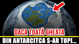 Cum ar Arata Antarctica daca Toata Gheata s-ar Topi?