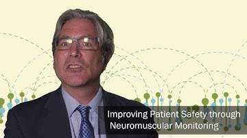Improving Patient Safety through Neuromuscular Monitoring