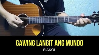 Gawing Langit Ang Mundo - Siakol | Easy Guitar Tutorial