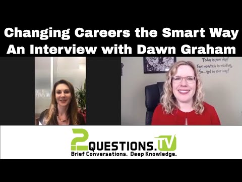 Changing Careers the Smart Way - An Interview with Dawn Graham