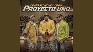 Como Tu No Hay Dos (Remix) - Proyecto Uno