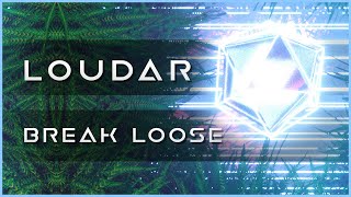Loudar - Break Loose | CyberPixl Release