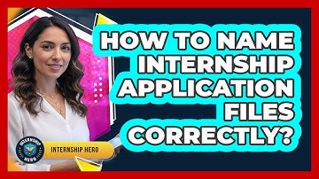 How To Name Internship Application Files Correctly?