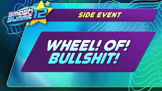 Wheel! Of! Bullshit! - Smash Summit 12