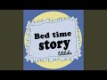 Bed time story