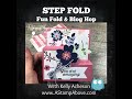 Step Fold Card & Blog Hop