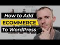 How to Add Ecommerce to WordPress Website (2 Methods!!)