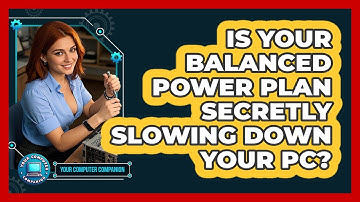 Is Your Balanced Power Plan Secretly Slowing Down Your PC? - Your Computer Companion