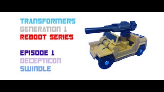 Transformers G1 Collection Reboot Series Episode 1 - Swindle