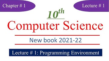 Lec 1 | 10th Computer | Chapter 1 | Programming Environment | New Book with Practical