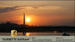 GURBETTE BAYRAM | Şiir : Talha Ercevikbaş  Yorum : Erhan Bozkurt Resimi