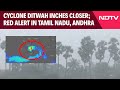 Cyclone Ditwah | Red Alert In Tamil Nadu, Andhra, Puducherry As Cyclone Ditwah Inches Closer