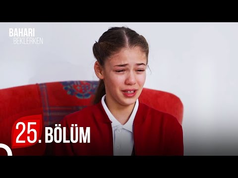 Baharı Beklerken 25. Bölüm