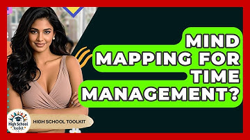 Mind Mapping For Time Management? - High School Toolkit