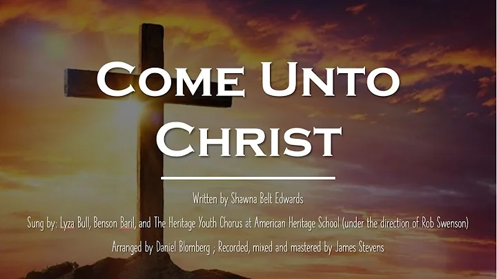 Come Unto Christ by Shawna Edwards - Lyric Video