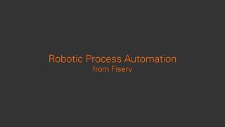 Robotic Process Automation from Fiserv