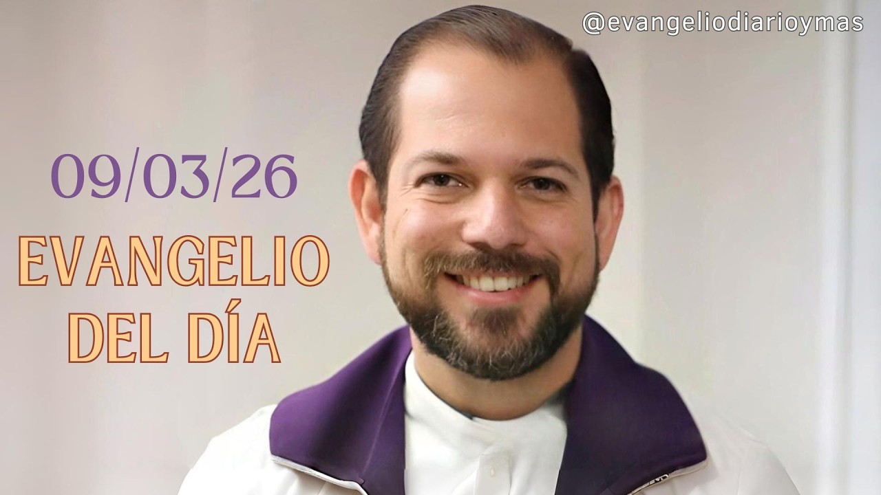 PADRE RICARDO LOPEZ DIAZ EVANGELIO DEL DIA 09/03/2026