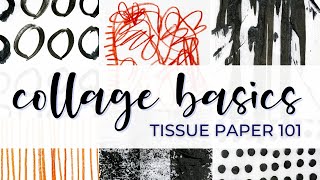 Collage Basics: How to Create Collage Paper with Tissue #collageart #arttutorial #mixedmedia