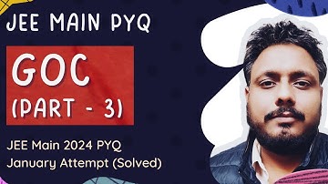 G.O.C. (Part -3) | Previous years JEE Main questions Solved (2024 January attempt PYQ)