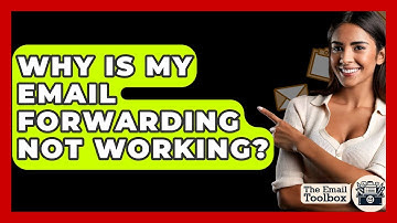 Why Is My Email Forwarding Not Working? - TheEmailToolbox.com