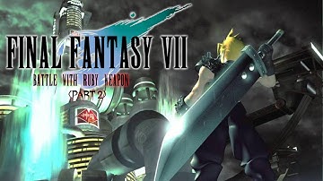 Final Fantasy VII: Battle With Ruby Weapon [Part 2]