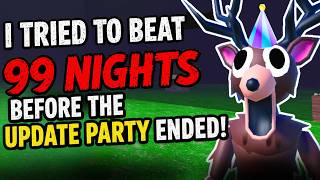I Tried to Beat 99 Nights in the Forest Before the Update Party Ended…