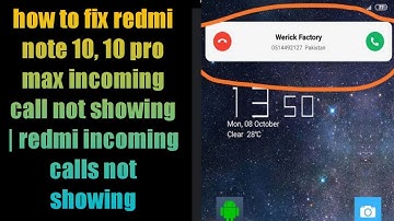 how to fix redmi note 10, 10 pro max incoming call not showing | redmi incoming calls not showing