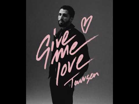 Tawsen Give Me Love