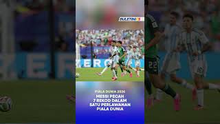 PIALA DUNIA 2026 | Messi pecah 7 rekod dalam satu perlawanan Piala Dunia PIALA DUNIA 2026 | Messi pecah 7 rekod dalam satu perlawanan Piala Dunia