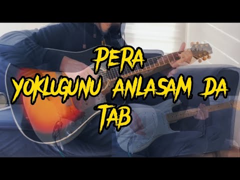 PERA - YOKLUĞUNU ANLASAM DA (TAB) #pera