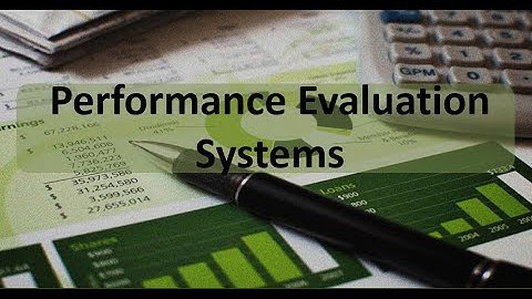 Performance Evaluation: Systems & Processes