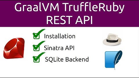 GraalVM TruffleRuby REST API with Sinatra and SQLite
