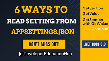 8 | Read Settings from AppSettings.json in .NET Core | .NET Core Configuration Best Practices