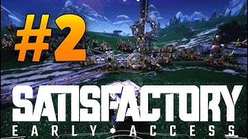 Satisfactory Gameplay Early Access EP 2 - THE SMELTER AND CONSTRUCTOR