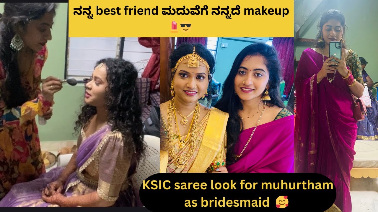 KSIC saree look | ನನ್ನ best friend ಮದುವೆಗೆ ನನ್ನದೆ makeup💄😎