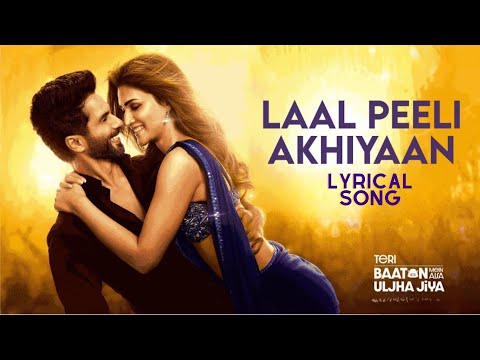 Laal Peeli Akhiyaan (Song) Shahid Kapoor,Kriti Sanon,Tanishk,Romy | Teri Baaton Mein Aisa Uljha Jiya