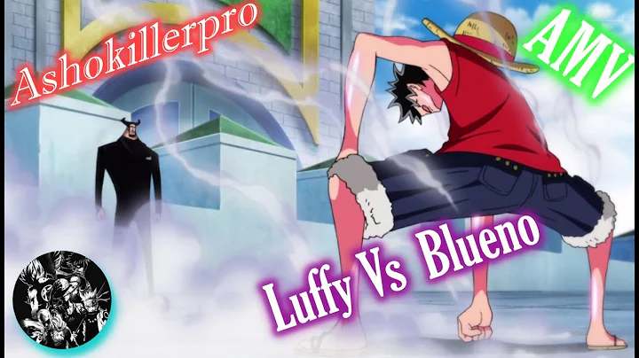 One Piece | [AMV]  - Luffy Vs Blueno - Mortals
