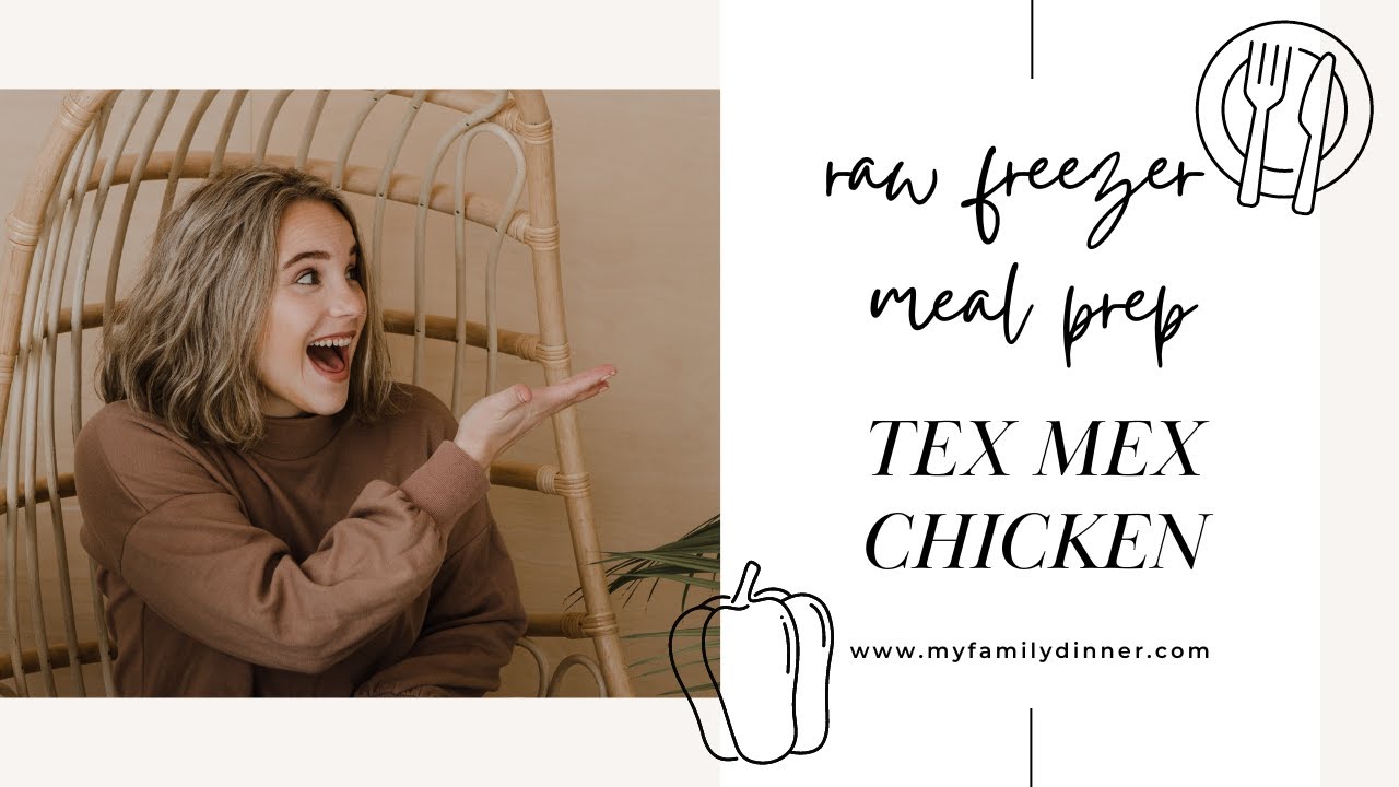 Easy Dinner Ideas | Raw Freezer Meal Prep Tex Mex Chicken | How to meal ...