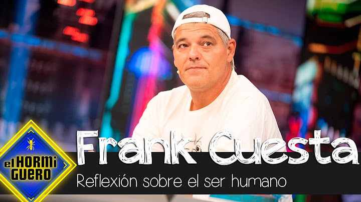 La profunda reflexión de Frank Cuesta sobre el ser humano - El Hormiguero