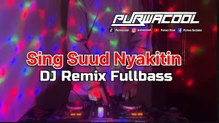 DJ Sing Suud Nyakitin Remix DJ Fullbass 2025