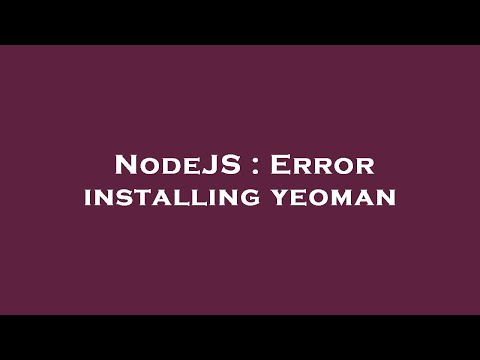 NodeJS : Error installing yeoman