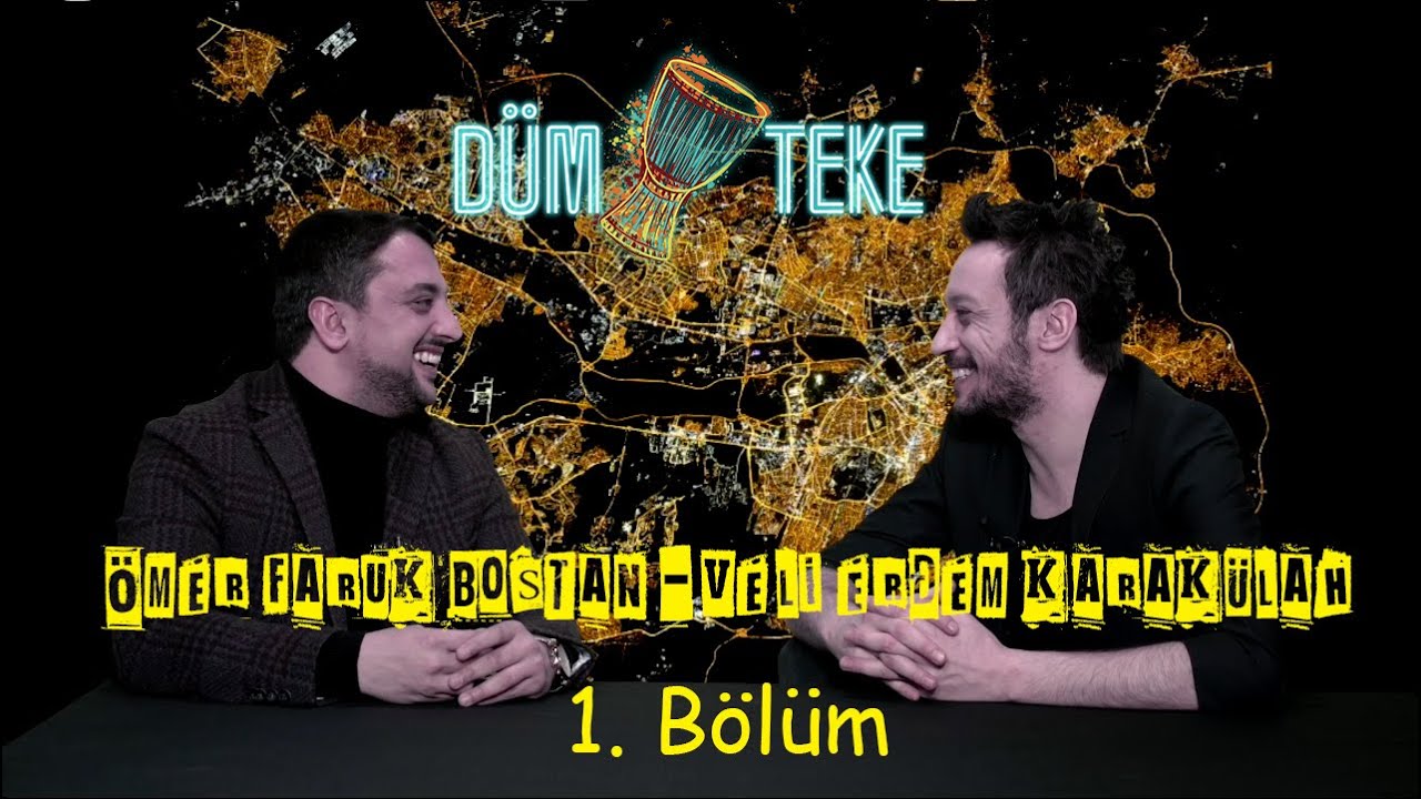 DÜM TEKE 1. BÖLÜM 2. KISIM ÖMER FARUK BOSTAN