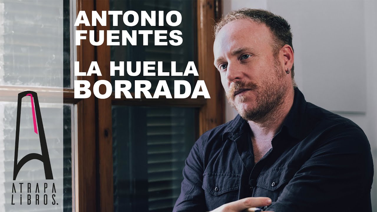Antonio Fuentes - "La huella borrada" (Plaza & Janés)
