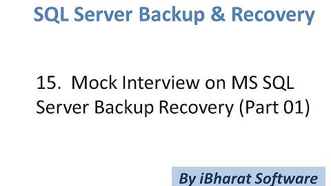 MS SQL Server Backup & Recovery Mock Interview Day 08 (Part 01) #ibharatsoftware
