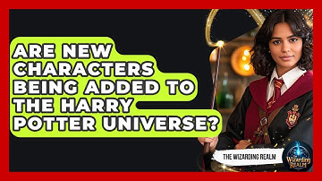 Are New Characters Being Added to the Harry Potter Universe? - The Wizarding Realm
