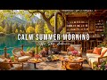 Smooth Piano Jazz Music For Work Study ÔÿÇ Å Calm Summer Morning Jazz At Outdoor Coffee Shop Ambience Smooth Piano Jazz Music For Work Study ÔÿÇ Å Calm Summer Morning Jazz At Outdoor Coffee Shop Ambience