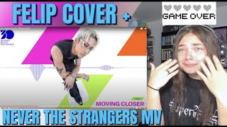 FELIP - 'Moving Closer' (Official Audio)+Never the Strangers -- Moving Closer)|REACTION